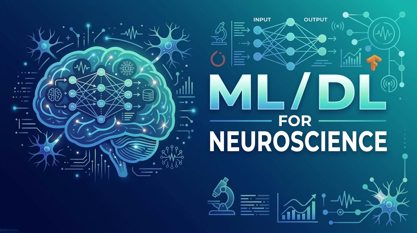 Machine Learning & Deep Learning for Neuroscience